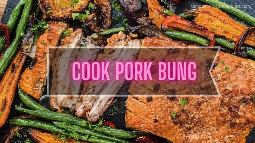 What Is Pork Bung