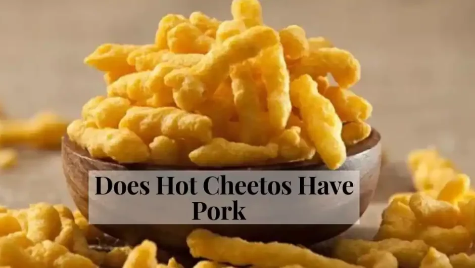 Does Hot Cheetos Have Pork