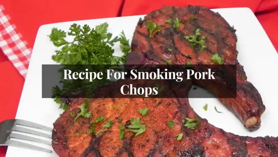 Recipe For Smoking Pork Chops
